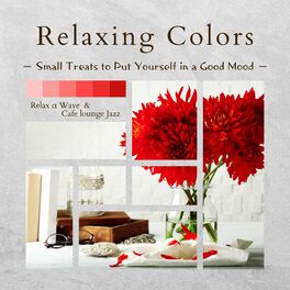 Album cover of Relaxing Colours - Small Treats to Put Yourself in a Good Mood