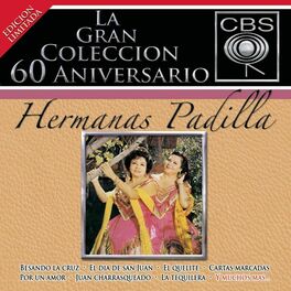 Album cover of La Gran Colección del 60 Aniversario CBS - Las Hermanas Padilla