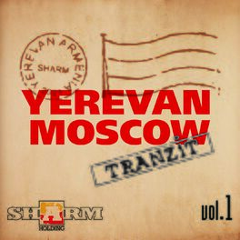 Album cover of Yerevan - Moscow tranzit, Vol. 1