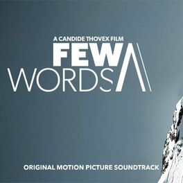 Album cover of Few Words - A Candide Thovex Film (Original Motion Picture Soundtrack)