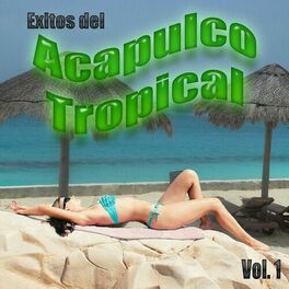 Album cover of Exitos Del Acapulco Tropical, Vol. 1