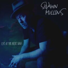 Album cover of Shawn Mullins (Live at the Print Shop)