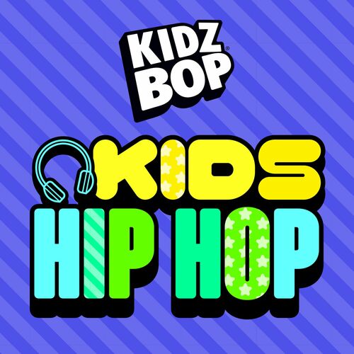 kidz-bop-kids-kids-hip-hop-chansons-et-paroles-deezer