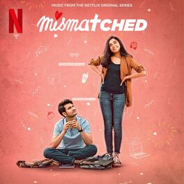 Album cover of Mismatched: Season 1 (Music from the Netflix Original Series)