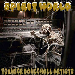 Album cover of Spirit World Younger Dancehall Artists