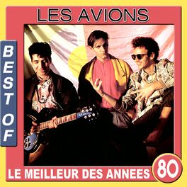 Album cover of Les avions (Best of / Le meilleur des années 80)