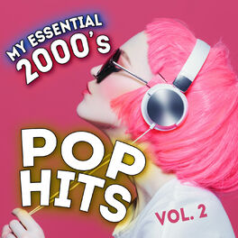 Album cover of My Essential 2000's Pop Hits - Vol. 2