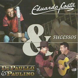 Album cover of Sucessos - Eduardo Costa e Di Paullo & Paulino