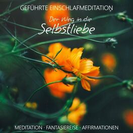 Album cover of Der Weg in die Selbstliebe · geführte Einschlafmeditation (Meditation · Fantasiereise · Affirmationen)