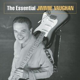 Album cover of The Essential Jimmie Vaughan