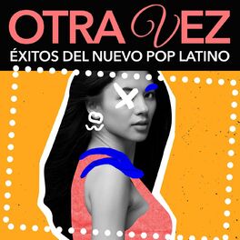 Album cover of Otra Vez - Éxitos del Nuevo Pop Latino