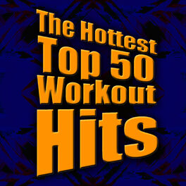 Album cover of The Hottest Top 50 Workout Hits