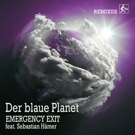 Album cover of Emergency Exit feat. Sebastian Haemer - Der blaue Planet (Remixes)