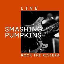 Album cover of Smashing Pumpkins Live: Rock The Riviera