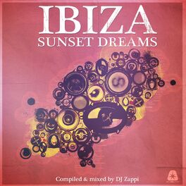 Album cover of Ibiza Sunset Dreams (Compiled by DJ Zappi)