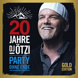 Album cover of 20 Jahre DJ Ötzi - Party ohne Ende (Gold Edition)