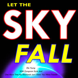 Album cover of 2012 Let the Sky Fall (Die Young With Gangnam Style and One More Time My Diamonds Just I Knew You Were Trouble)