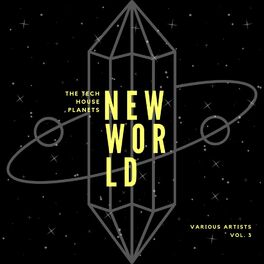Album cover of New World (The Tech House Planets), Vol. 3