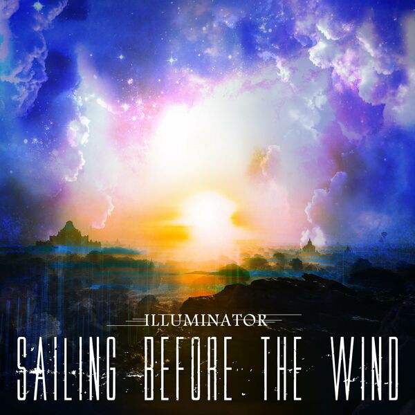 Sailing Before The Wind - Illuminator [single] (2022)