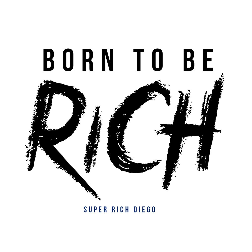 Рич тексты песен. Rich text. Super Rich. Born to be Rich. Born to be Rich надпись.