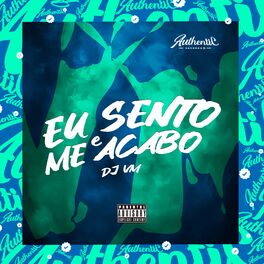 Album cover of Eu Sento e Me Acabo