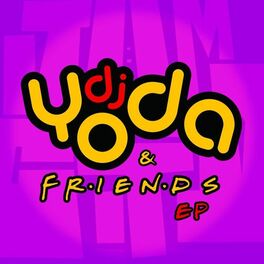 Album cover of DJ Yoda and Friends EP