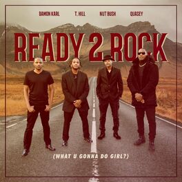 Album cover of Ready 2 Rock (What U Gonna Do Girl)? (feat. Nut Bush, T. Hill & Damon Karl)