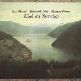 Album cover of Abel en Norvège ou le voyage imaginaire d'un violiste du XVIIIe siècle dans le Hardanger