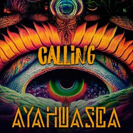 Album cover of Calling Ayahuasca: Shamanic Trip with Powerful Drum & Chanting