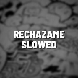 Album cover of Rechazame Slowed (Remix)