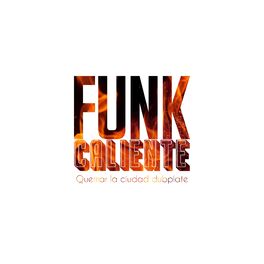 Album cover of Funk Caliente (quemar la ciudad dubplate)