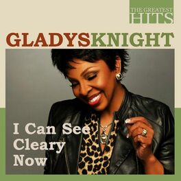 Album cover of The Greatest Hits: Gladys Knight - I Can See Cleary Now