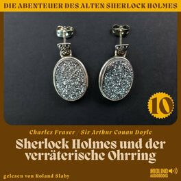 Album cover of Sherlock Holmes und der verräterische Ohrring (Die Abenteuer des alten Sherlock Holmes, Folge 10)