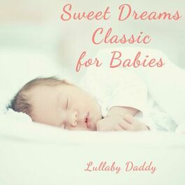 Album cover of Sweet Dreams Classic for Babies