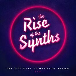 Album cover of The Rise of the Synths EP 2 (The Official Companion Album)