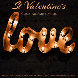 Album cover of St Valentine's Cocktail Party Music – Amazing Jazz Chillout & Lounge for Valentine's Day Cocktails & Drinks Dinner Music