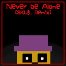 Album cover of Never Be Alone (SKU!L Remix)