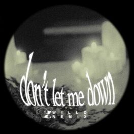 Album cover of Don't Let Me Down (feat. BENEE) [Willo Remix]