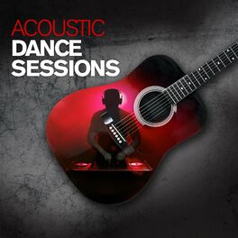 Album cover of Acoustic Dance Sessions