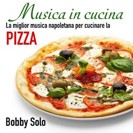 Album cover of Musica in cucina: la miglior musica napoletana per cucinare la pizza
