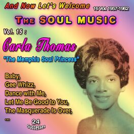 Album cover of And Now Let's Welcome The Soul Music 16 Vol. 1957-1962 Vol. 15: Carla Thomas 