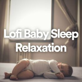 Album cover of Lofi Baby Sleep Relaxation