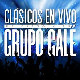 Album cover of Clásicos En Vivo De Diego Y Su Grupo Galé
