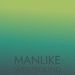 Album cover of Manlike Westbound