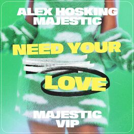 Album cover of Need Your Love (Majestic VIP)