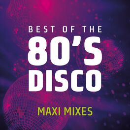 Album cover of Best Of The 80's Disco Maxi Mixes