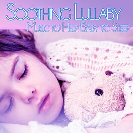 Album cover of Soothing Lullaby Music to Help Baby to Sleep