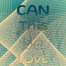 Album cover of Can This be love