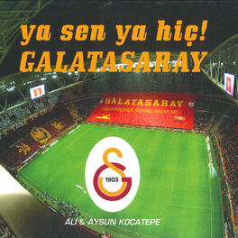 Album cover of Ya Sen Ya Hiç! Galatasaray