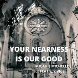 Album cover of Your Nearness Is Our Good (feat. Liz Vice)